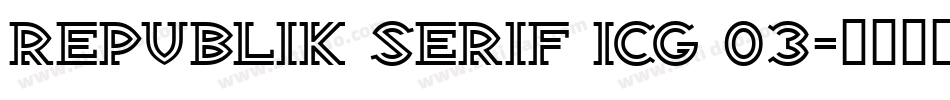 Republik Serif ICG 03字体转换